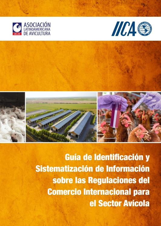 IICA Y ASOCIACIÓN LATINOAMERICANA DE AVICULTURA LANZAN GUÍA PARA IMPULSAR EL COMERCIO INTERNACIONAL DE LOS PRODUCTOS AVÍCOLAS DE LA REGIÓN